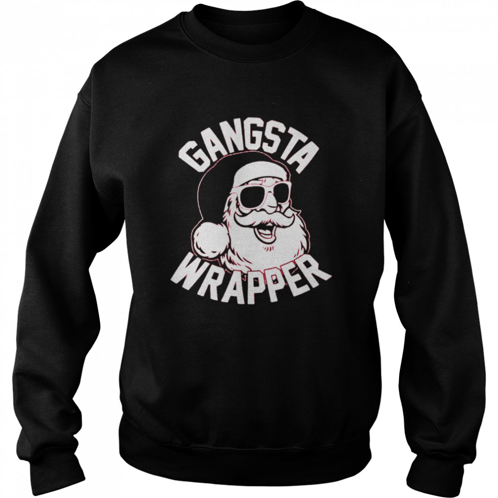 Santa gangsta wrapper shirt Unisex Sweatshirt