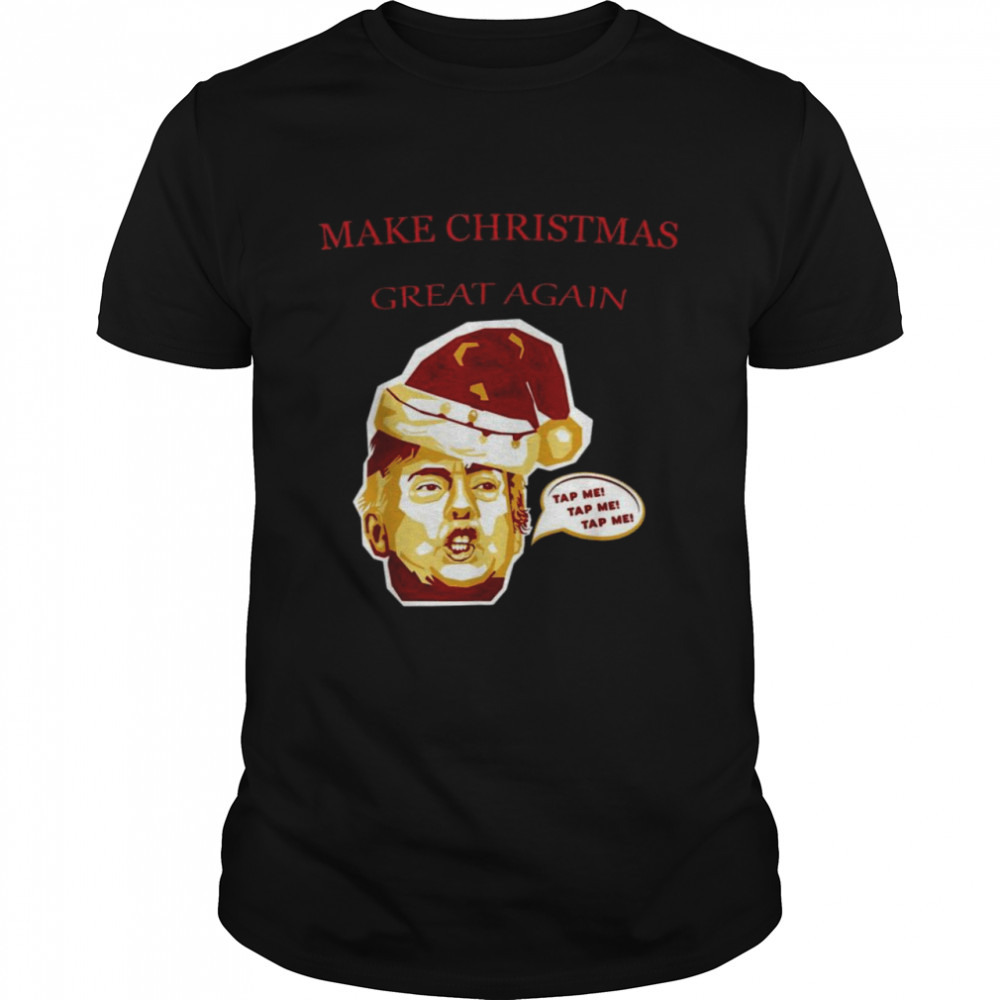 Santa Trump Make Christmas Great Again Tap Me 2022 shirt Classic Men's T-shirt