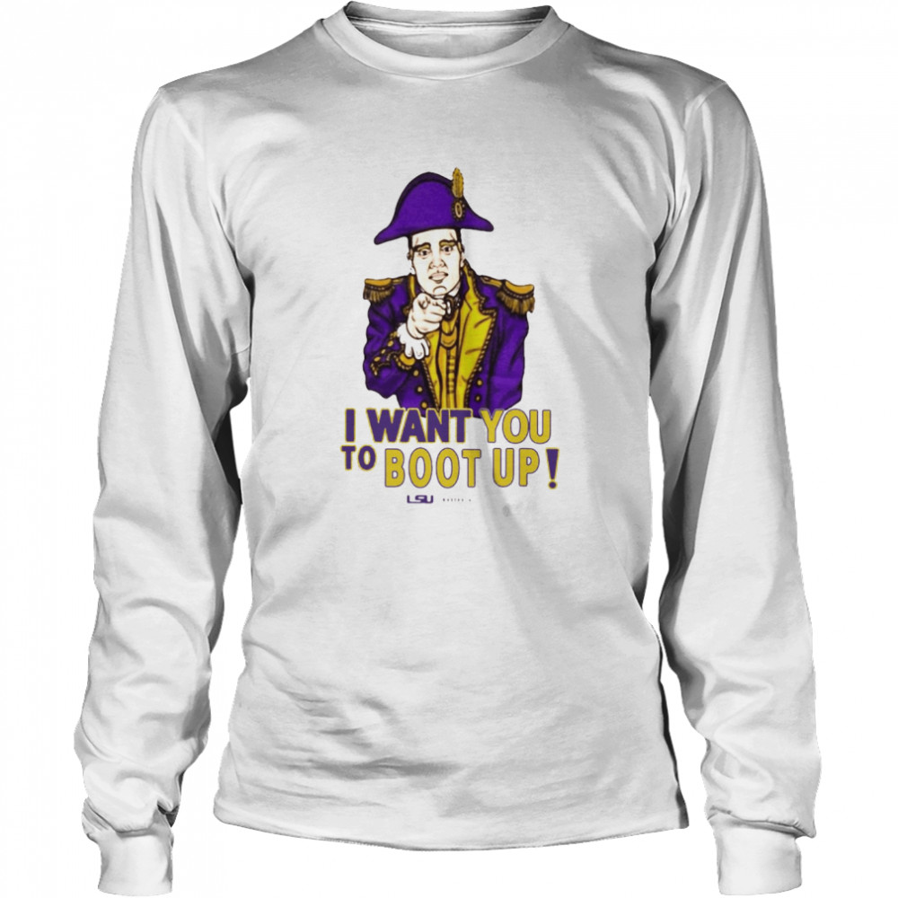 I Want You To Boot Up  Long Sleeved T-shirt