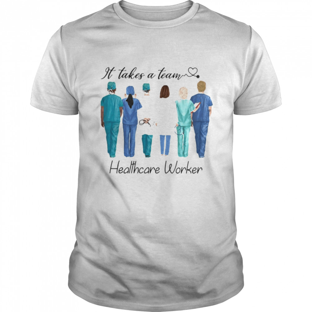 It Takes A Team Healthcare Worker Crew Shirt
