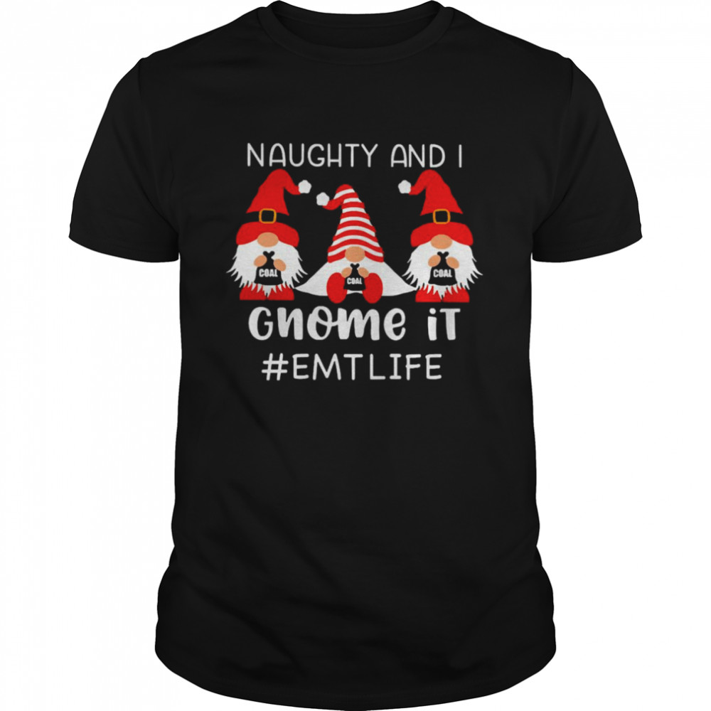 Naughty And I Gnome It EMT Life Christmas Sweater  Classic Men's T-shirt