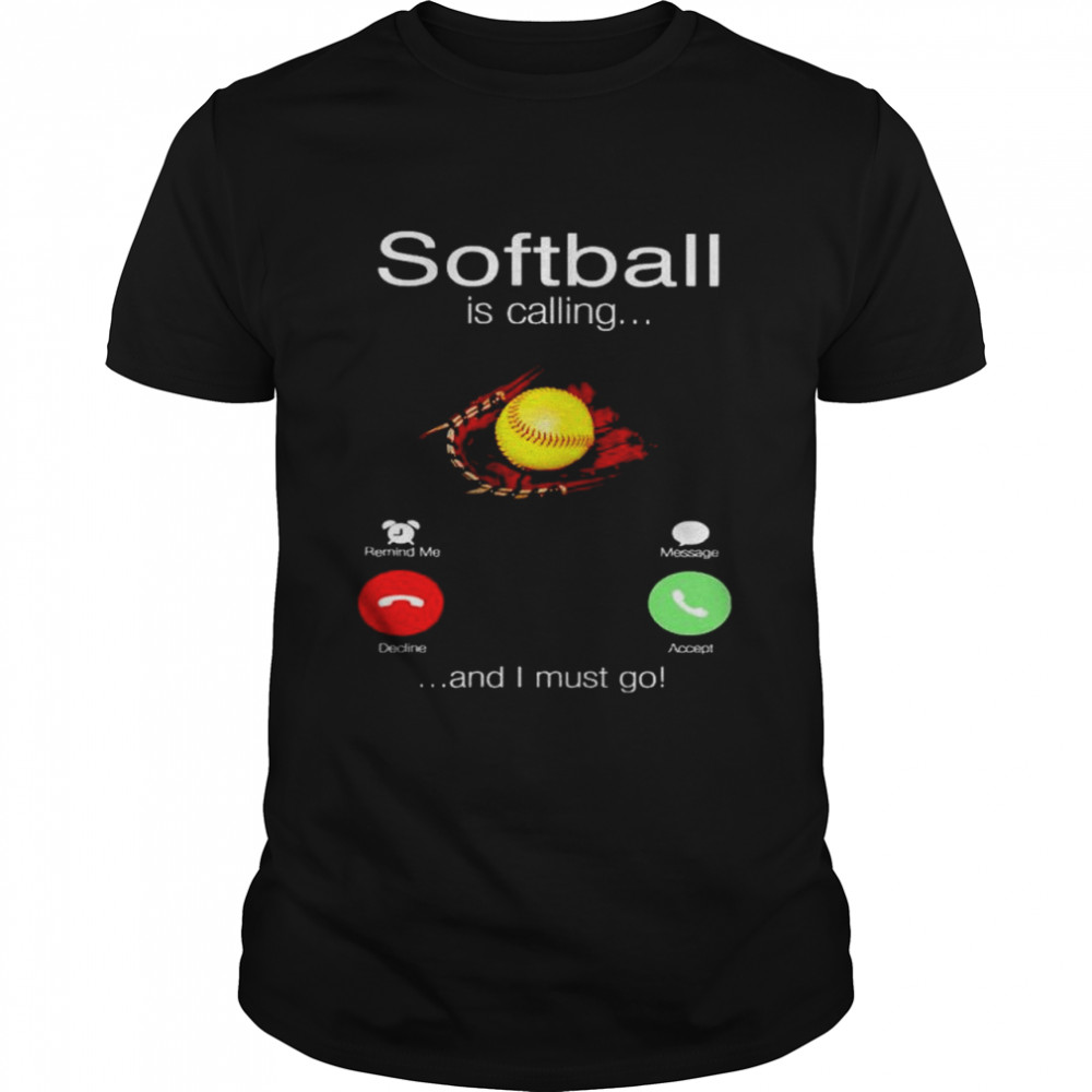 Softball is calling and I must go shirt Classic Men's T-shirt