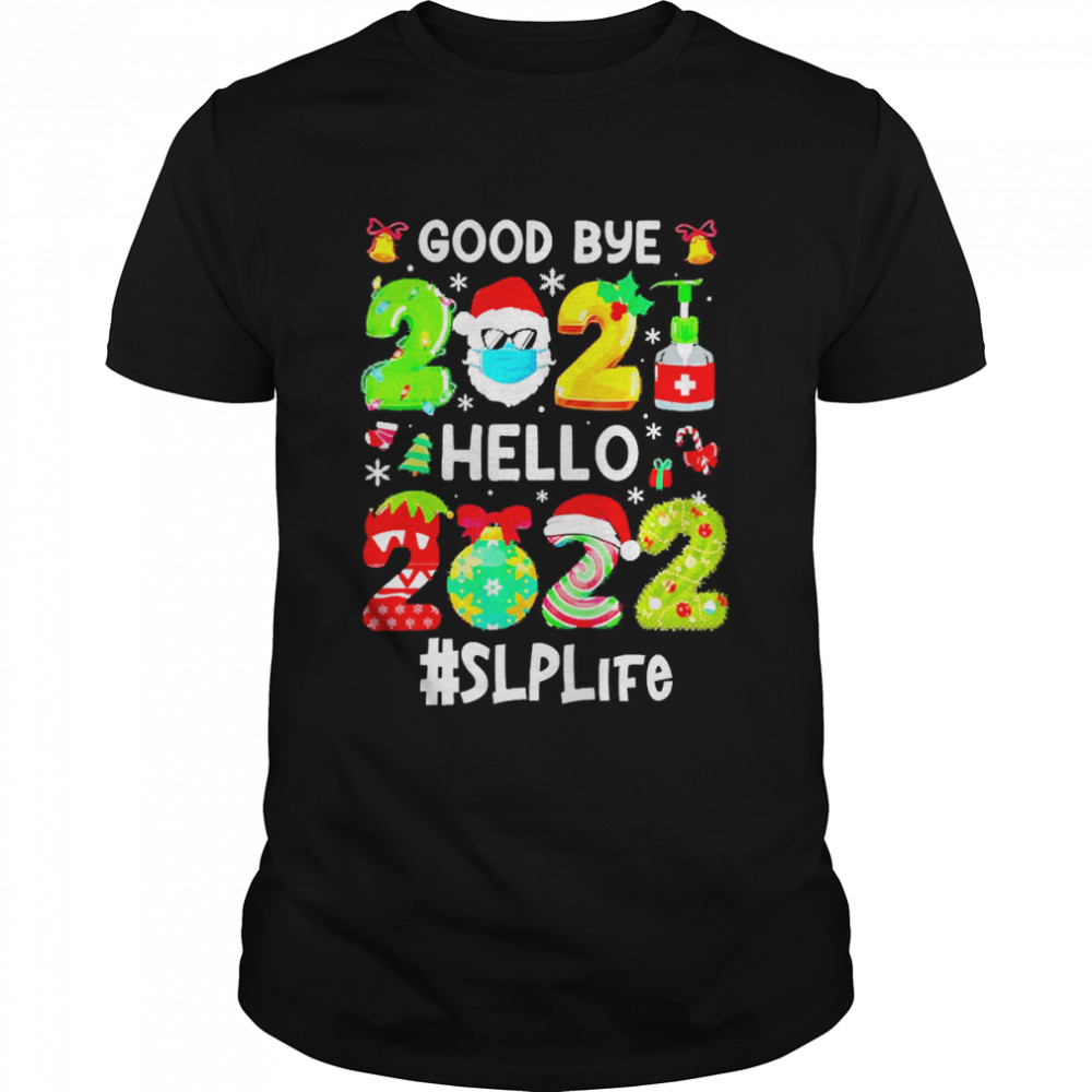 Goodbye 2021 Hello 2022 SLP Life Christmas Sweater T-shirt