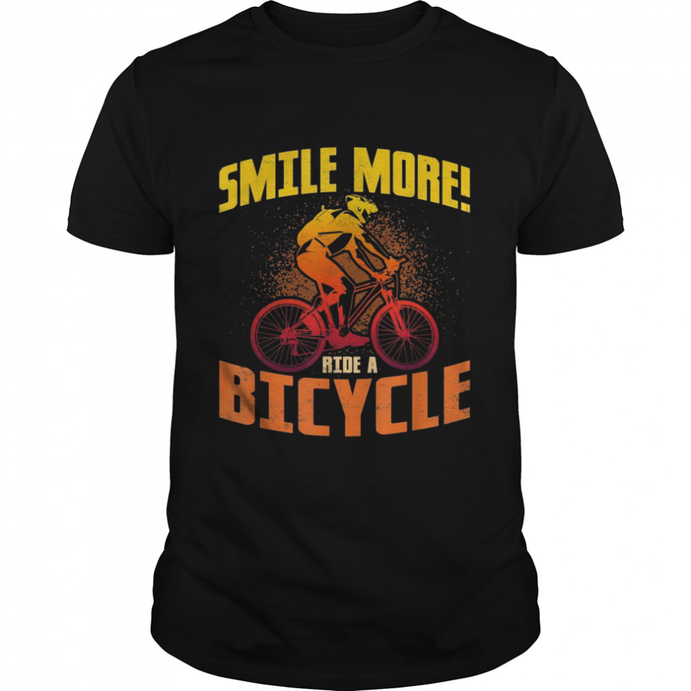 Smile More Ride A Bicycle Bicycle Biker Shirt