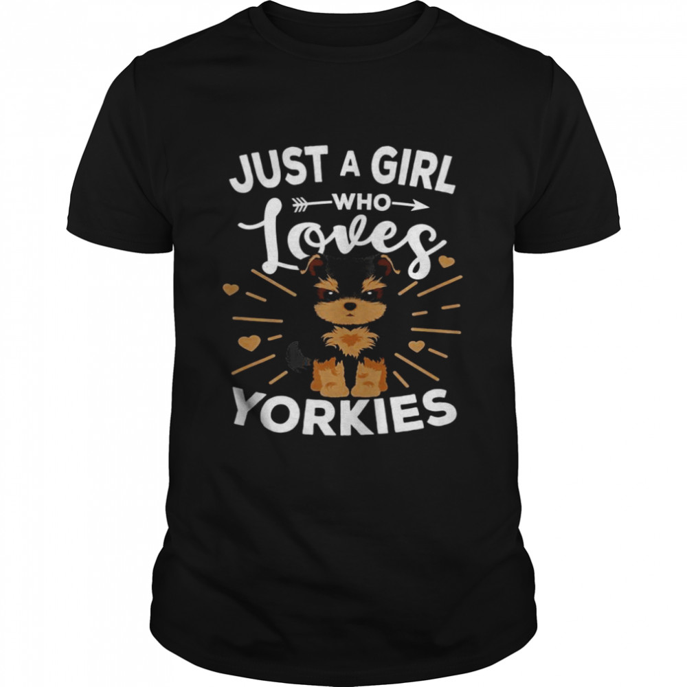 Yorkshire Terrier Just A Girl Who Loves Yorkies  Classic Men's T-shirt