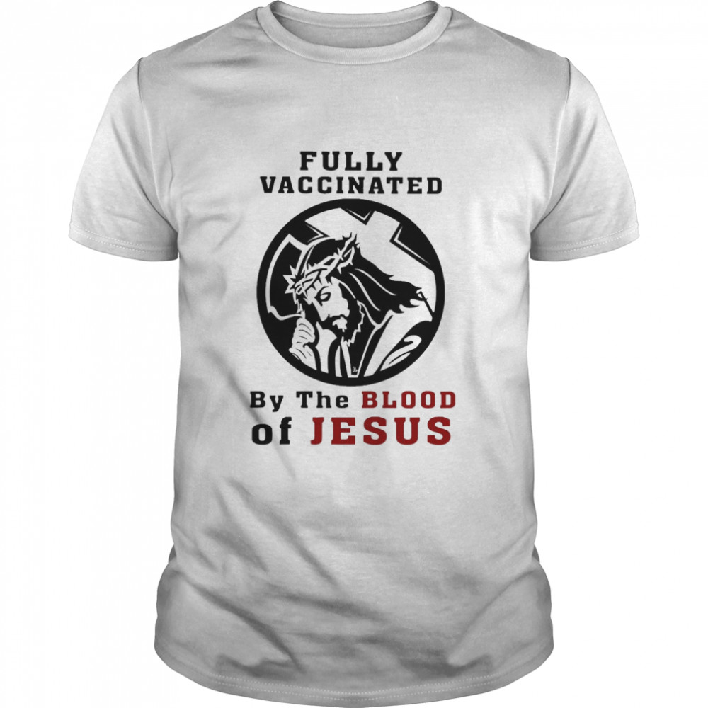 Fully Vaccinated By The Blood Of Jesus  Classic Men's T-shirt
