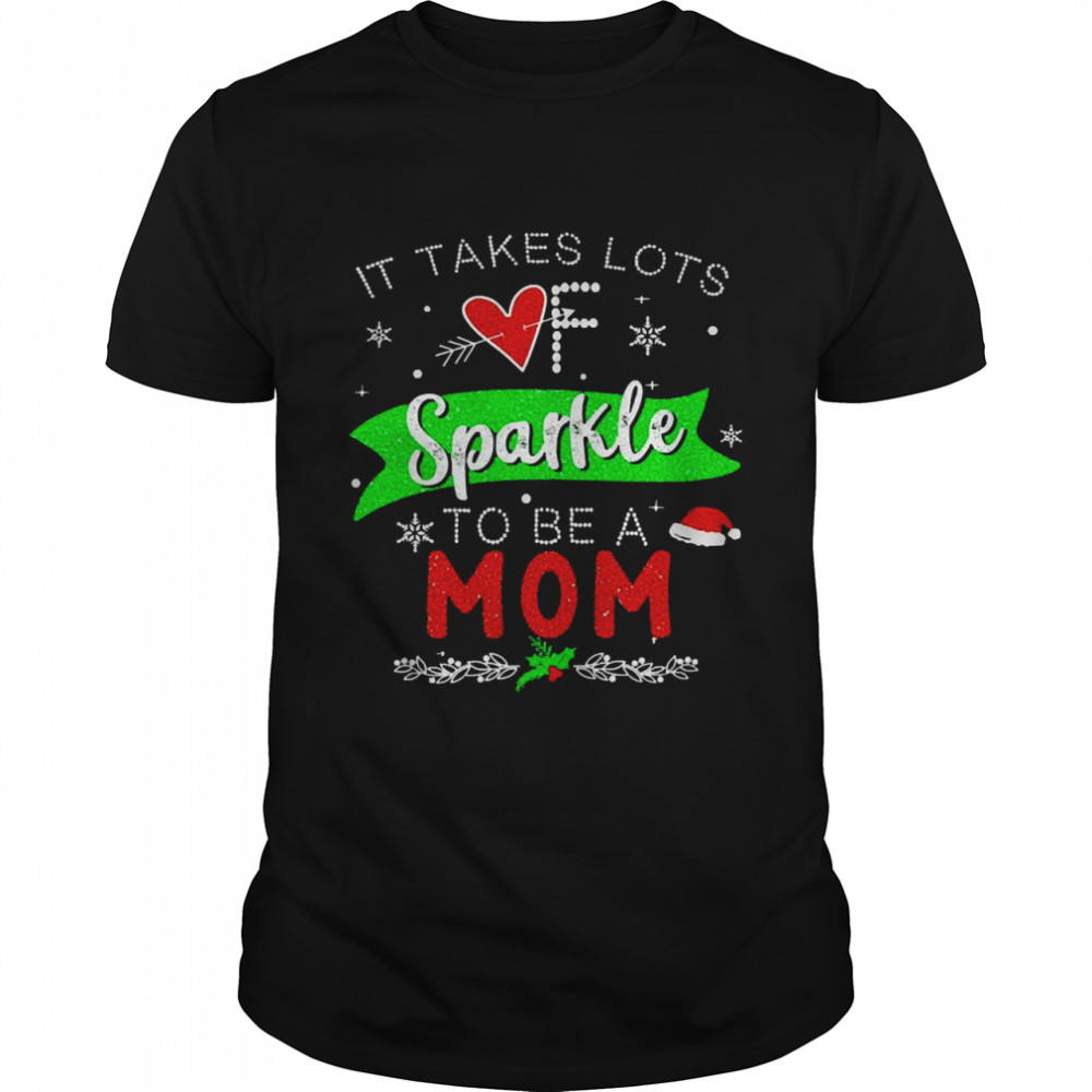 It Takes Lots Of Sparkle To Be A Mom Christmas Sweater  Classic Men's T-shirt