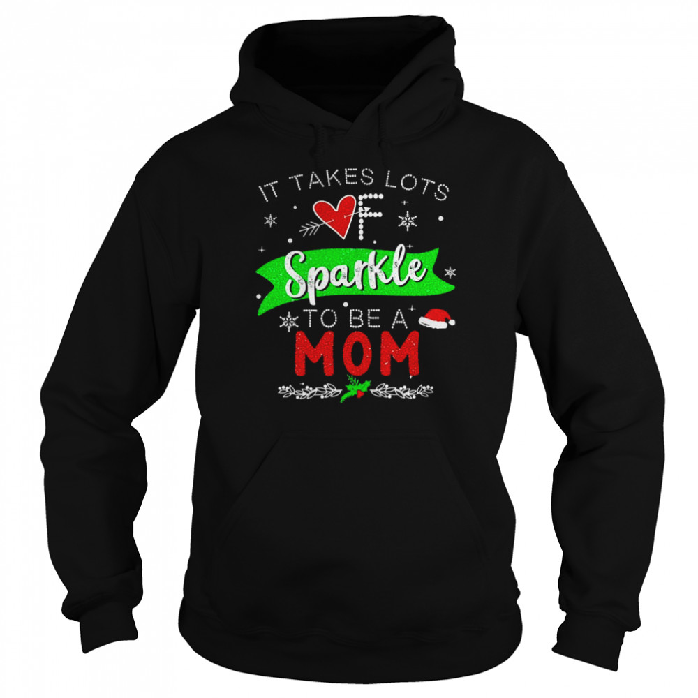 It Takes Lots Of Sparkle To Be A Mom Christmas Sweater  Unisex Hoodie