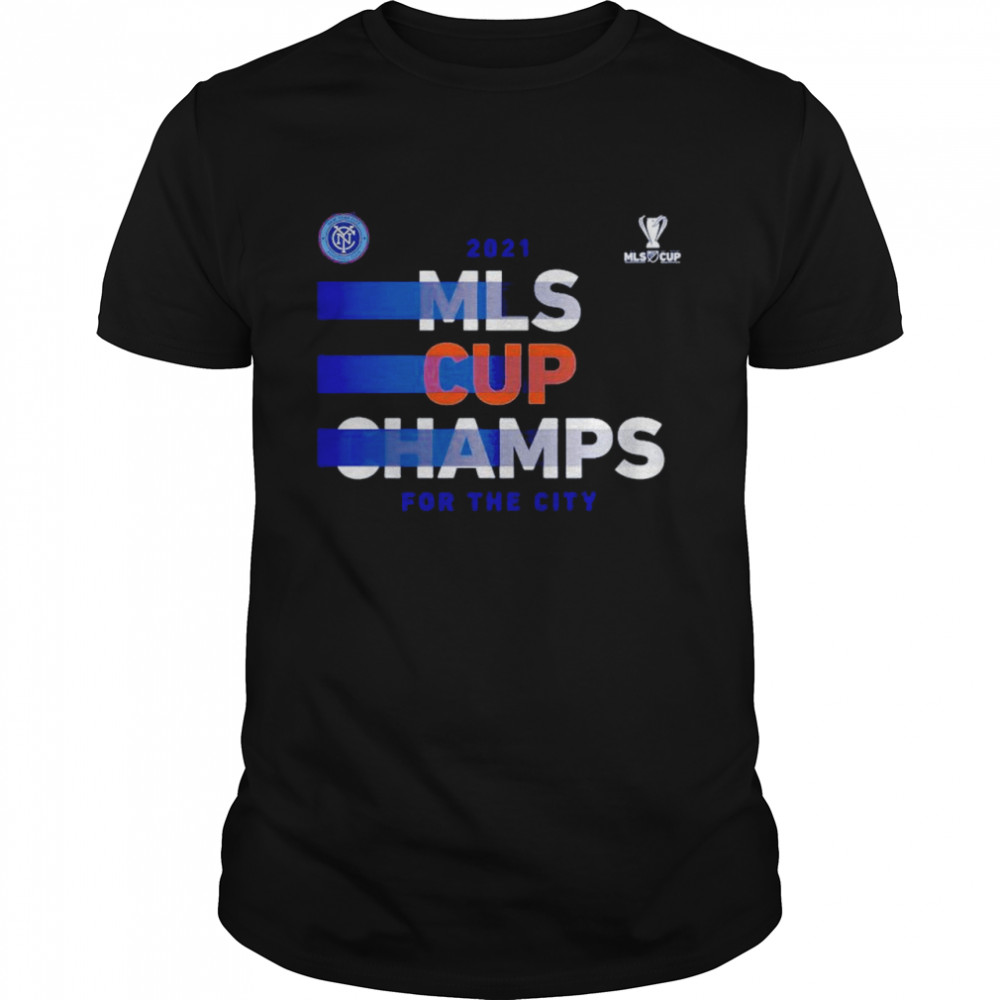 New York City FC 2021 MLS Cup Champions for the city shirt
