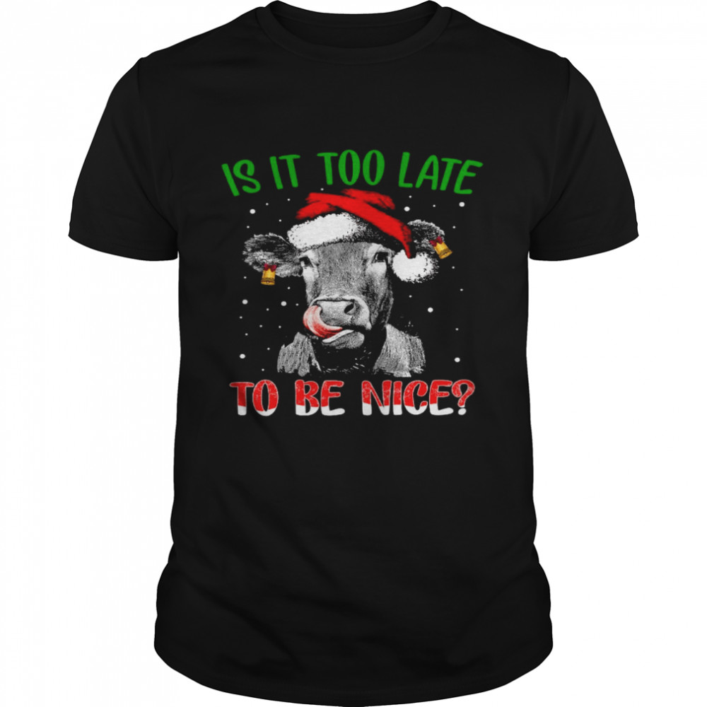 Cow Santa Is it too late to be nice shirt Classic Men's T-shirt