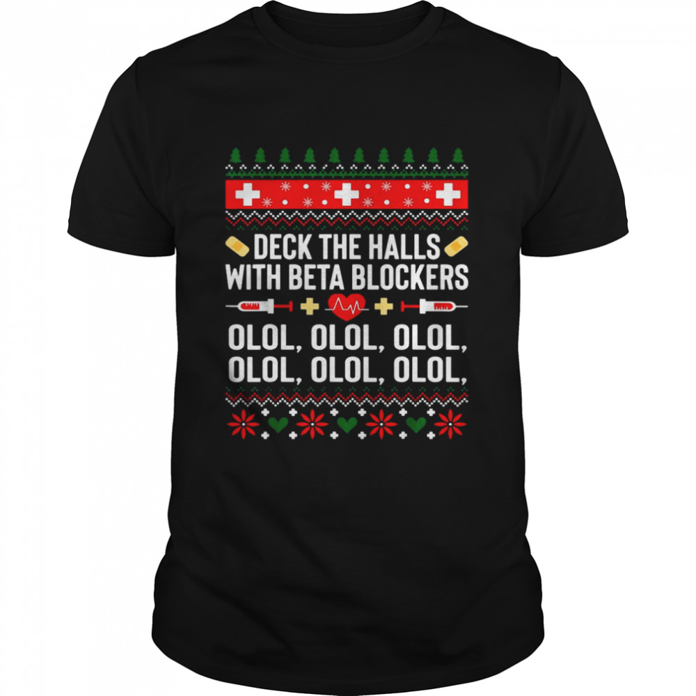 Deck The Halls With Beta Blockers Nurse Christmas Ugly Xmas shirt Classic Men's T-shirt