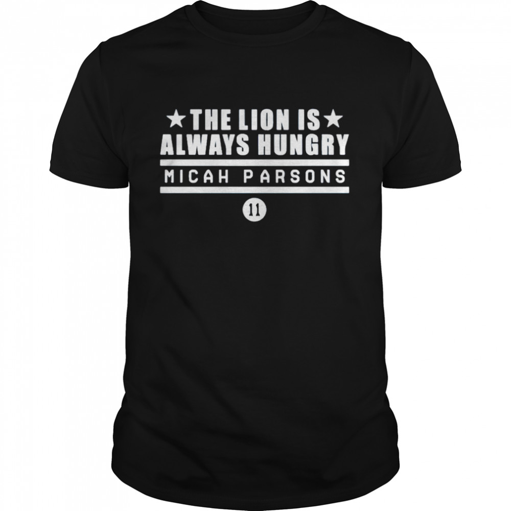 Micah Parsons the lion is always hungry shirt