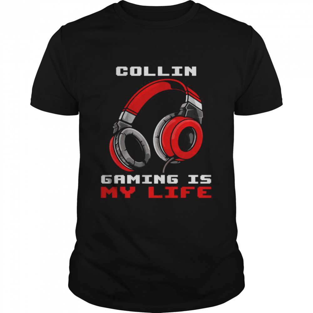 Collin Gaming Is My Life Personalized T-Shirt