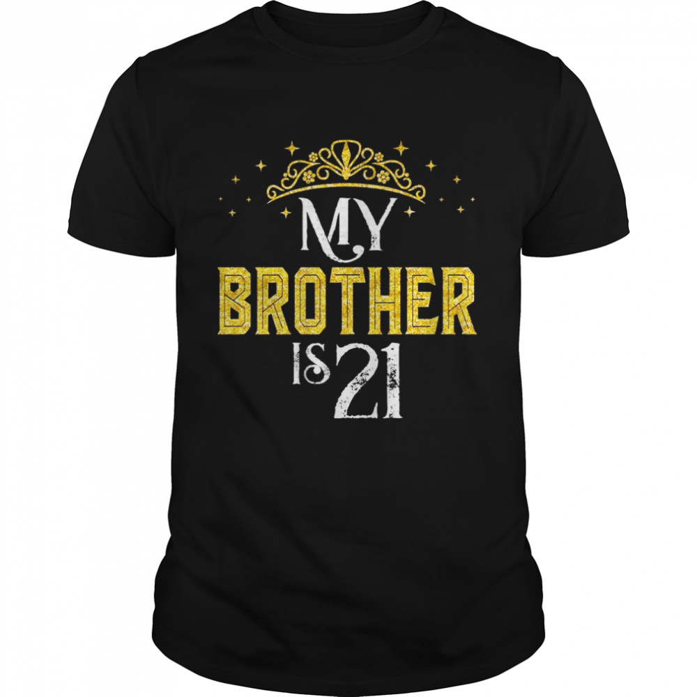My Brother Is 21 Years Old 2001 21st Brother Birthday  Classic Men's T-shirt