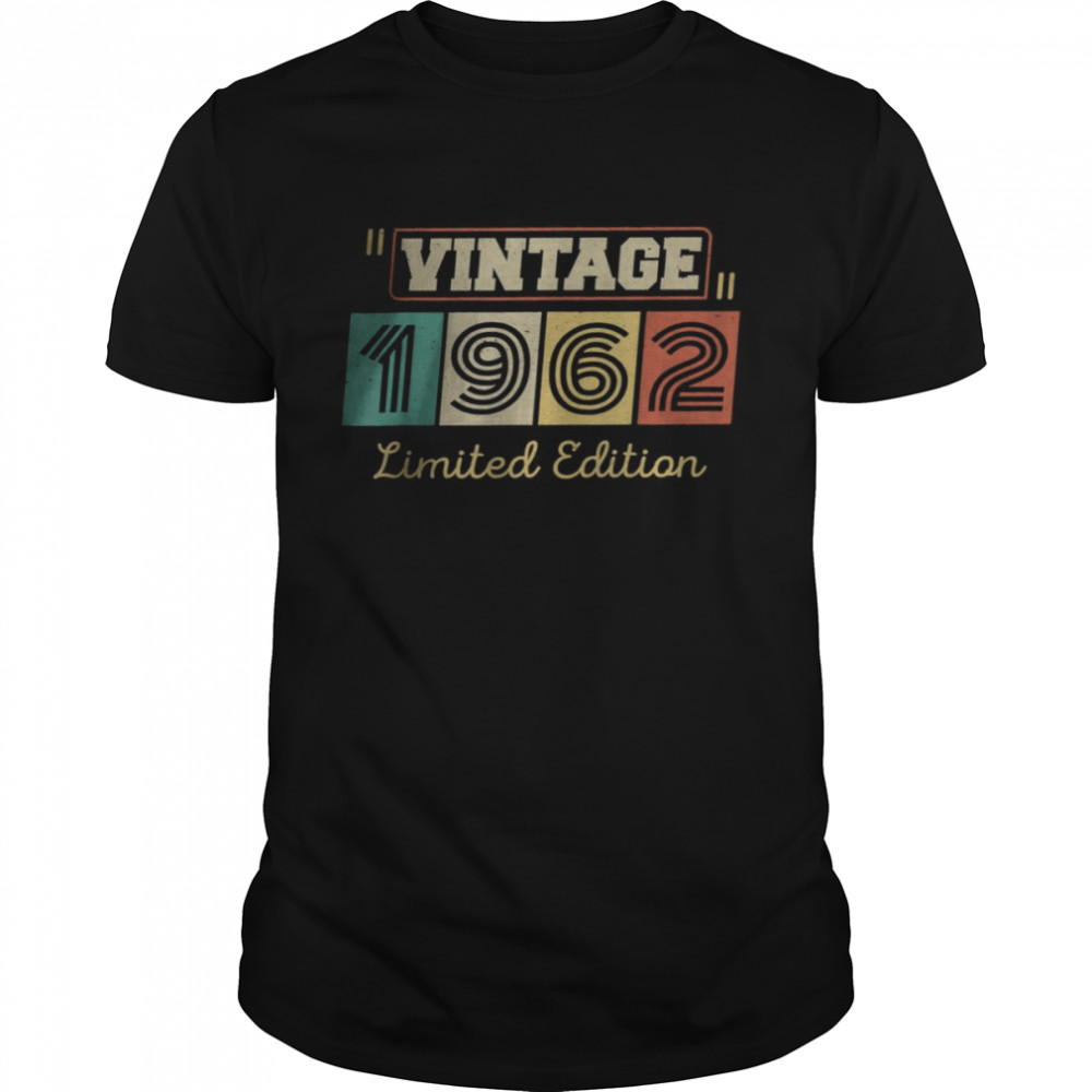 60 Year Old Gifts Vintage 1962 Limited Edition 60th Birthday T-Shirt