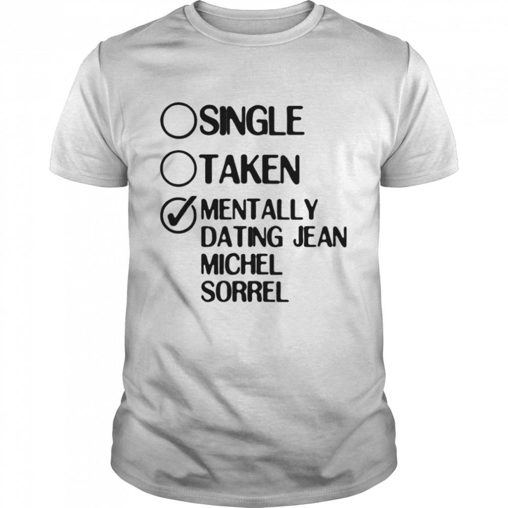 Mentally dating jean michel sorrel shirt