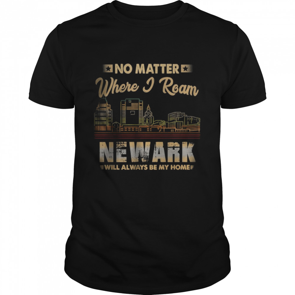 Newark Will Always Be My Home, New Jersey Retro Vintage T-Shirt
