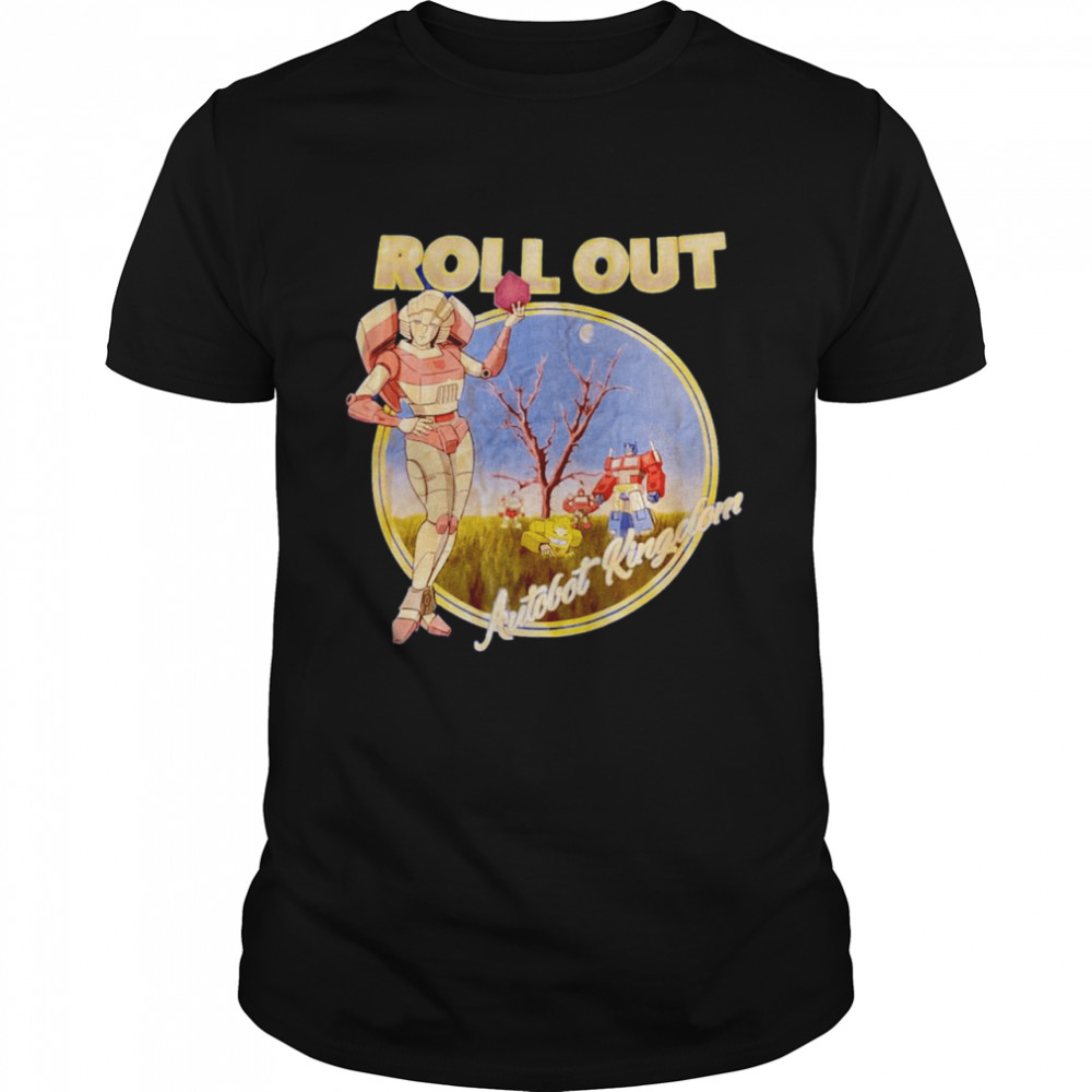 Roll Out Autobot Kingdom shirt