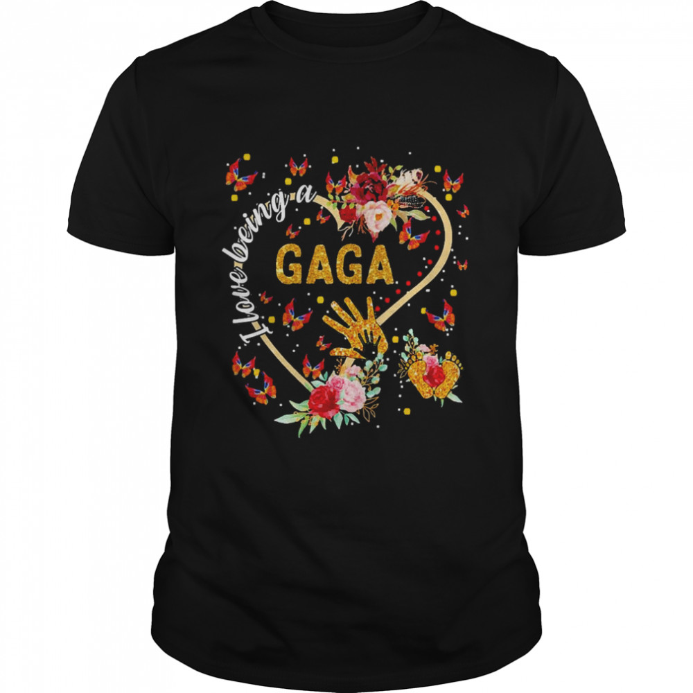 I Love Being A Gaga Shirt