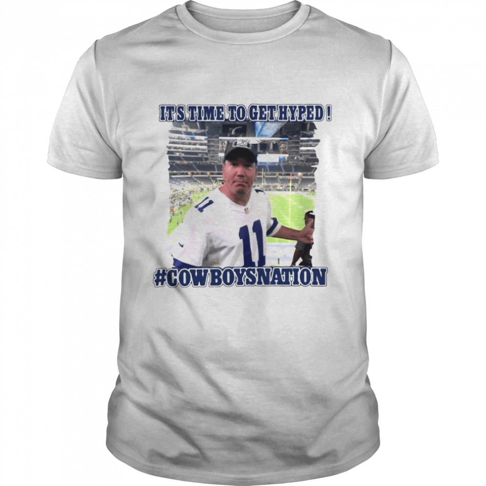It’s Time To Get Hyped Cowboysnation  Classic Men's T-shirt