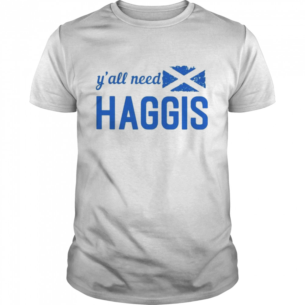 Scotland y’all need haggis shirt Classic Men's T-shirt