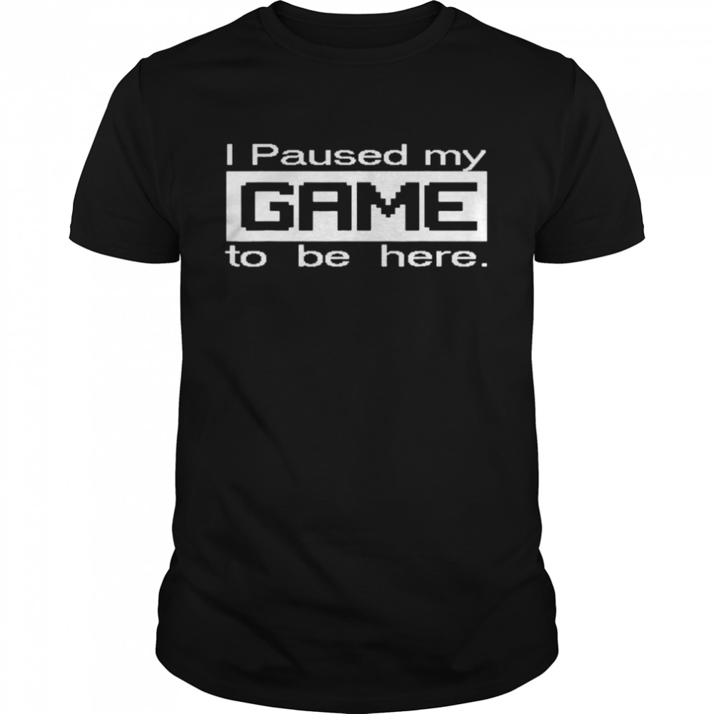 I Paused My Game Video Games Console Gaming Gamer  Classic Men's T-shirt