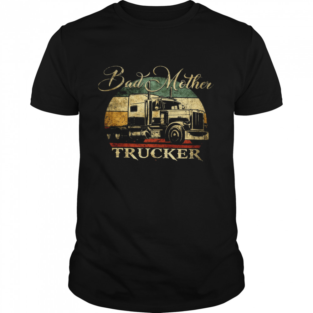 Bad Mother Trucker  Classic Men's T-shirt