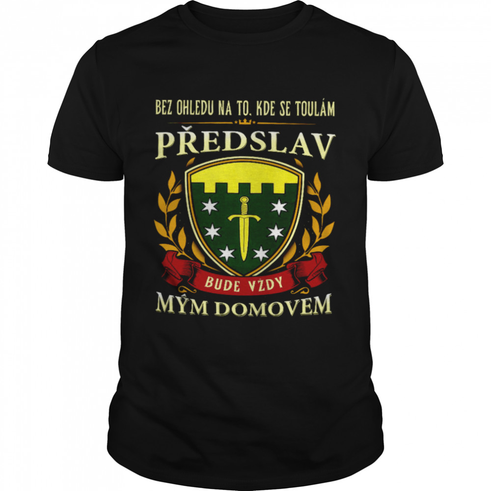 Bez Ohledu Na To Kde Se Toulam Predslav Bude Vzdy Mym Domovem  Classic Men's T-shirt