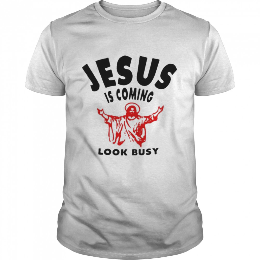 Jesus Is Coming Look Busy shirt Classic Men's T-shirt