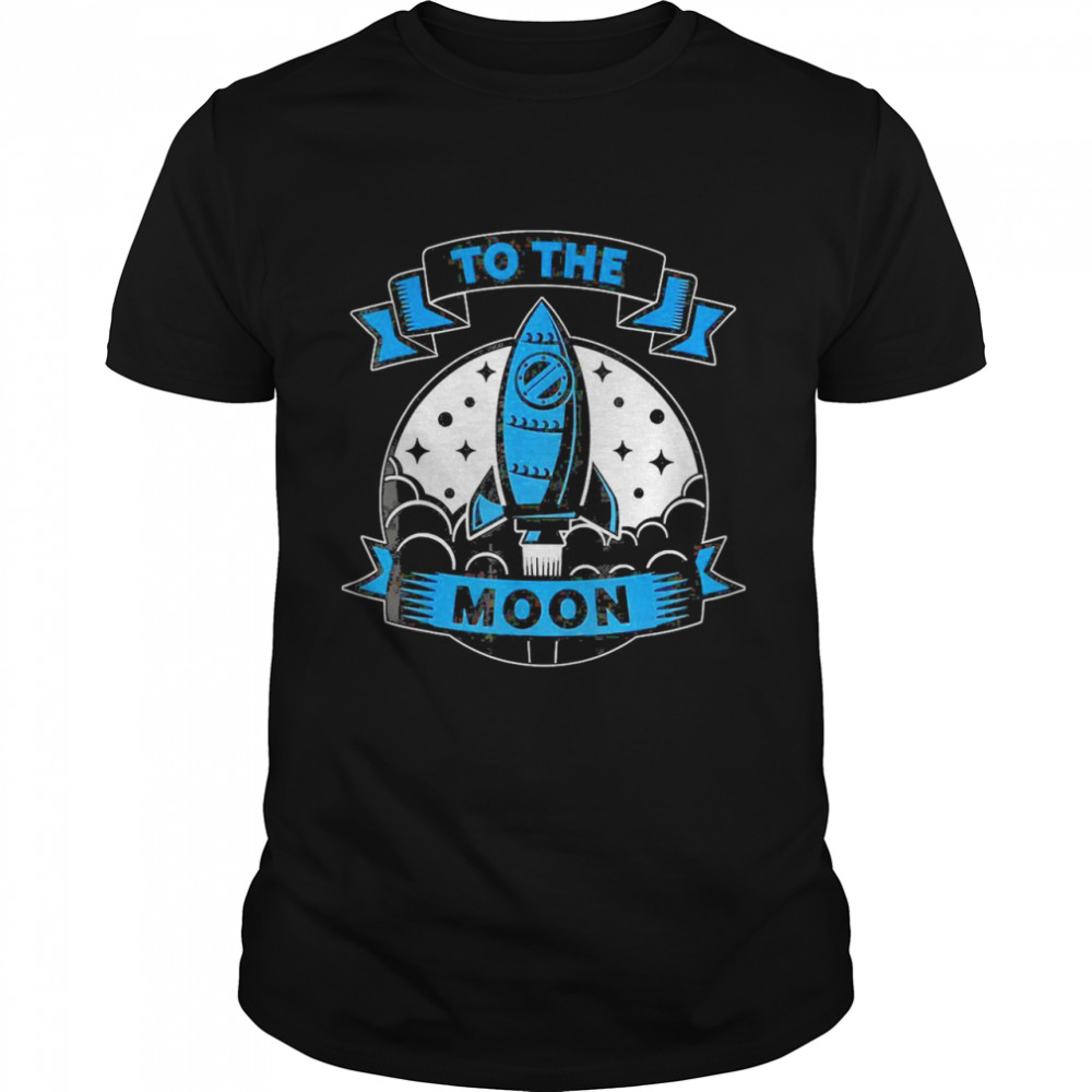To The Moon Rocket To Moon Shirt