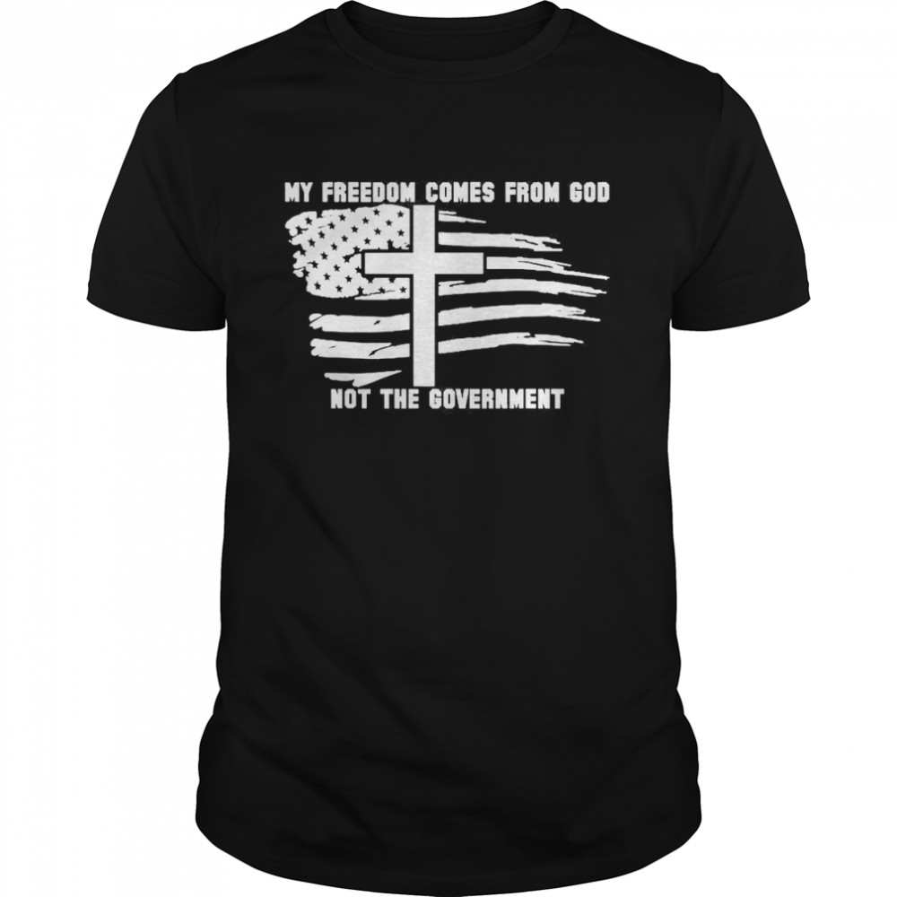 My Freedom Comes From God Not The Government American Flag T- Classic Men's T-shirt