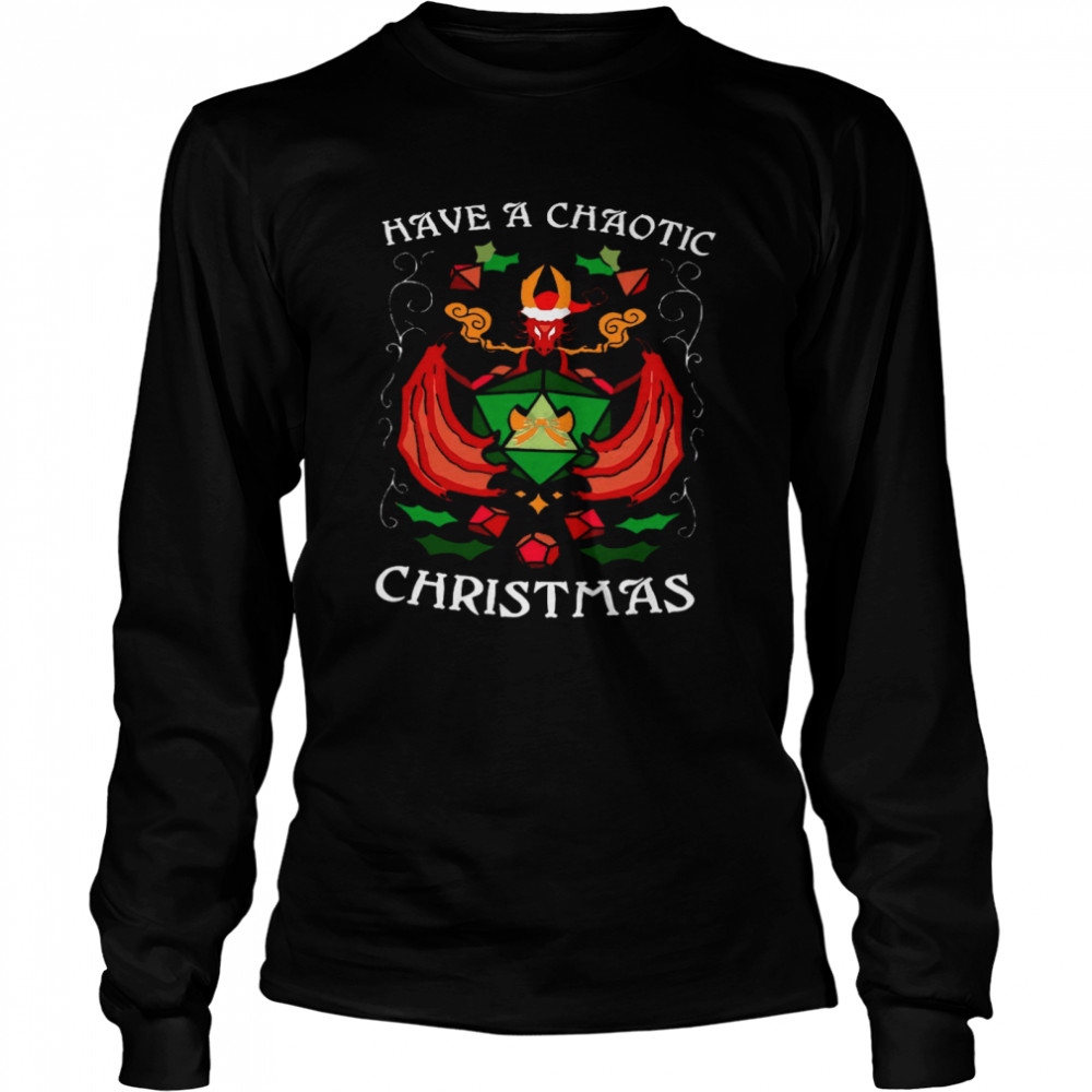 Have A Chaotic Christmas Long Sleeved T-shirt