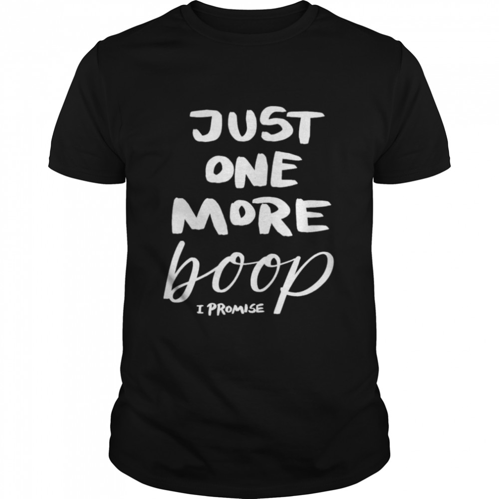 Just One More Boop I Promise shirt Classic Men's T-shirt