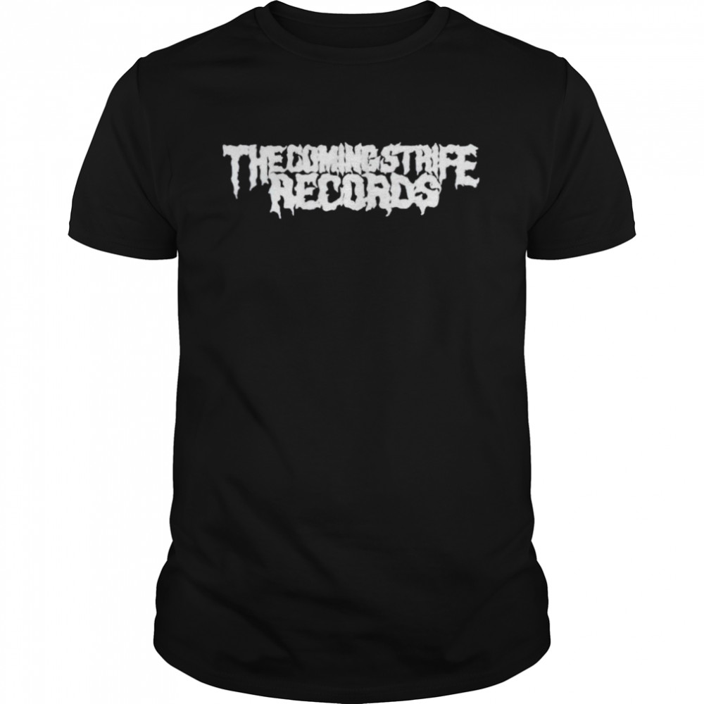 The coming strife records shirt