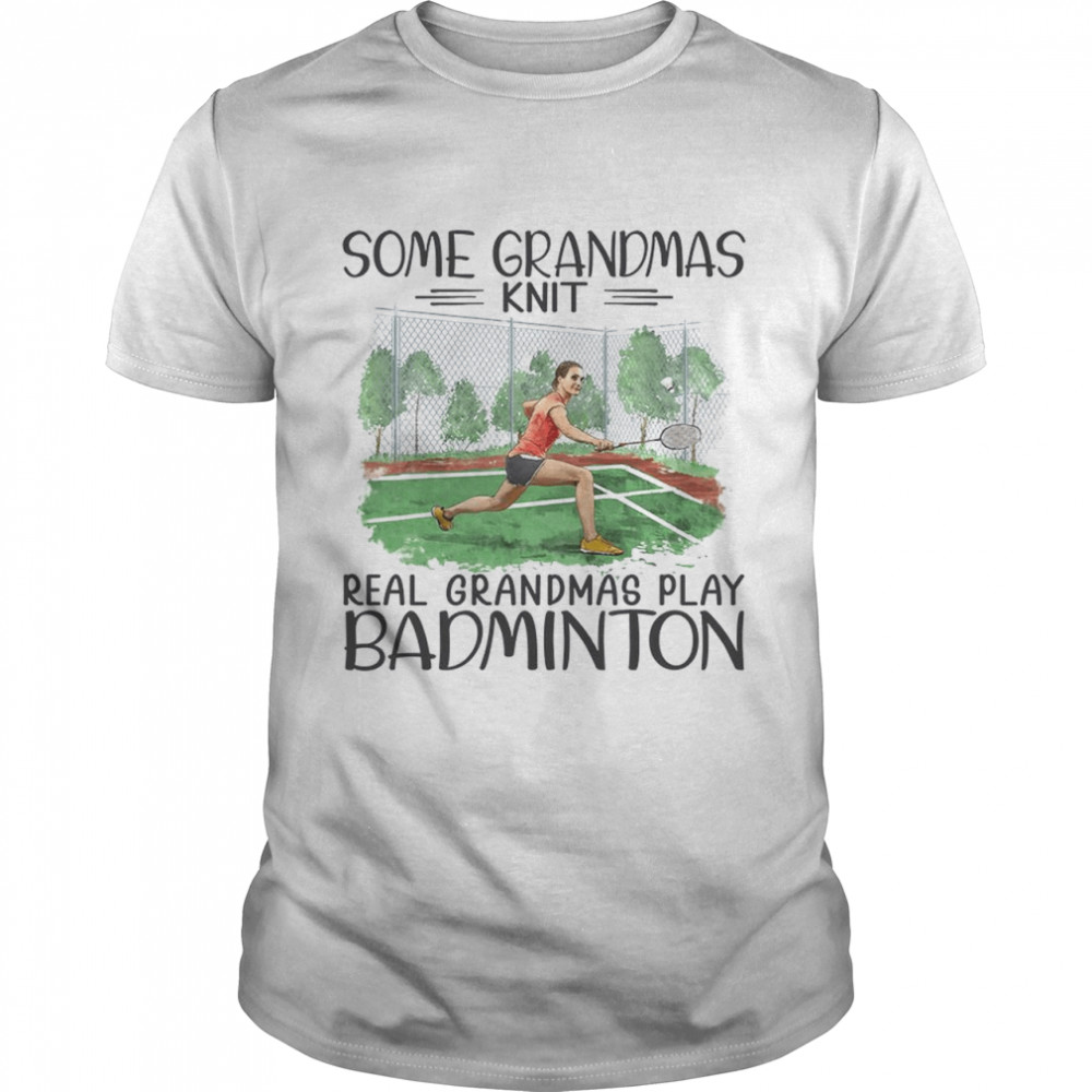 Some grandmas knit real grandmas play badminton shirt Classic Men's T-shirt
