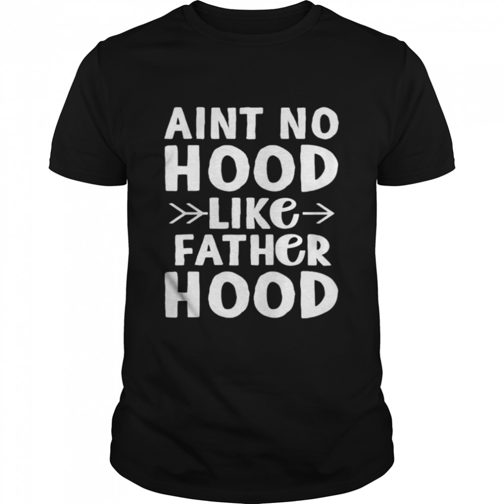 Branden Robinson Aint No Hood Like Father Hood Shirt