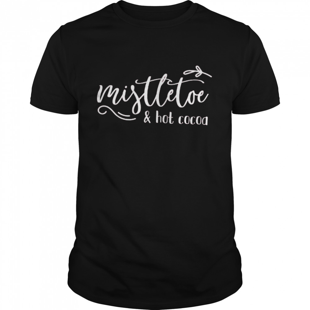 Mistleloe Hot Cocoa Shirt
