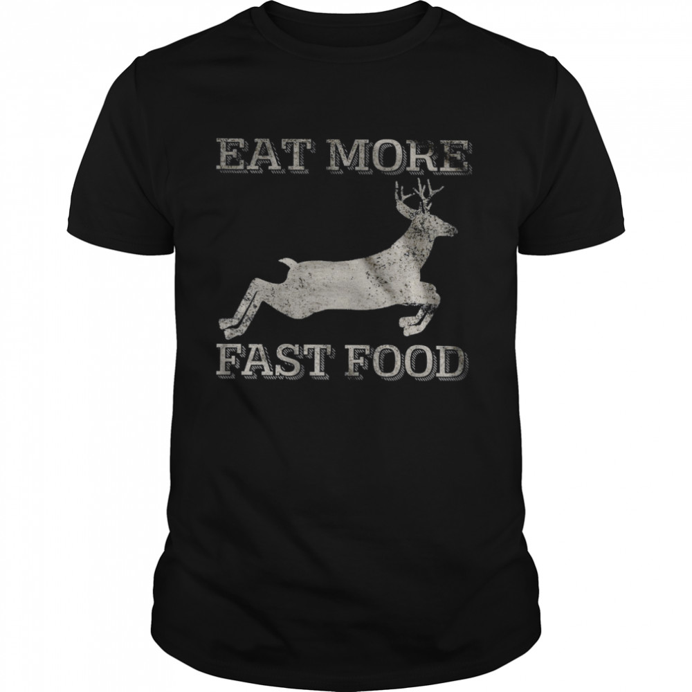 Eat More Fast Food Shirt