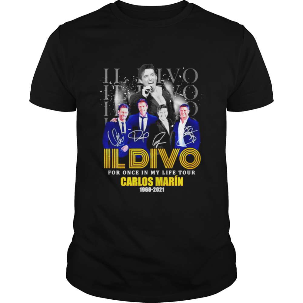 Il Divo Il Divo For Once In My Life Tour Carlos Marin 1968-2021  Classic Men's T-shirt