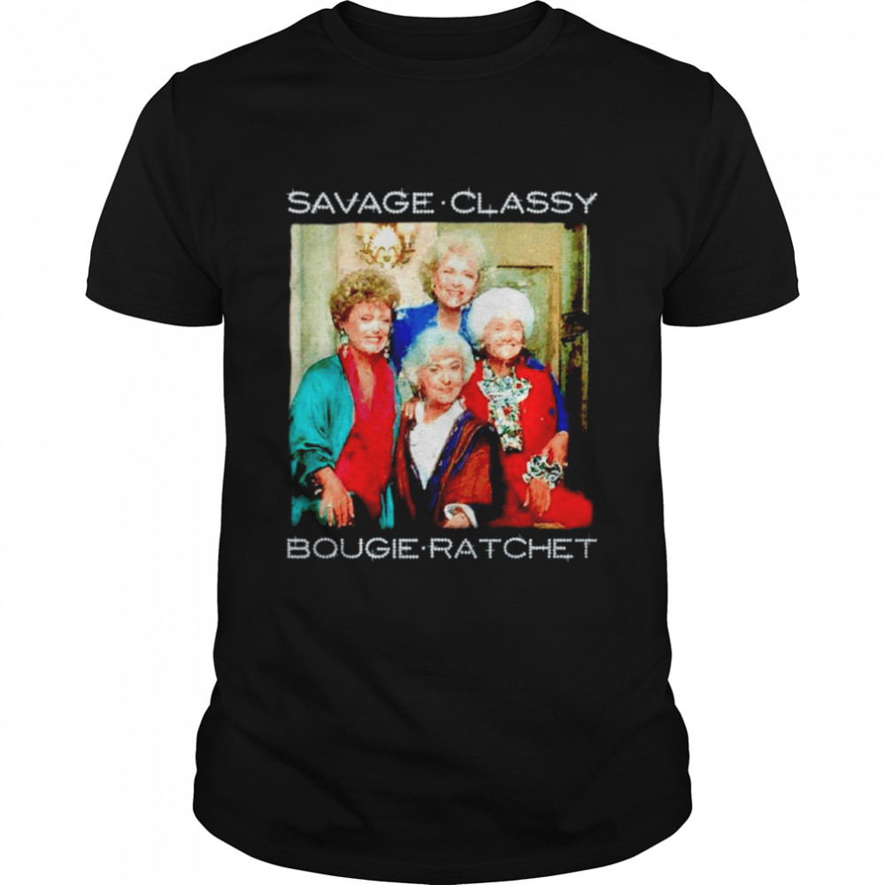 The Golden Girls savage classy Bougie Ratchet shirt Classic Men's T-shirt
