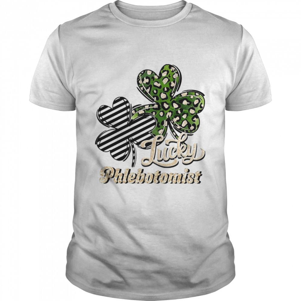 St Patrick’s Day Lucky Phlebotomist Clover Shirt