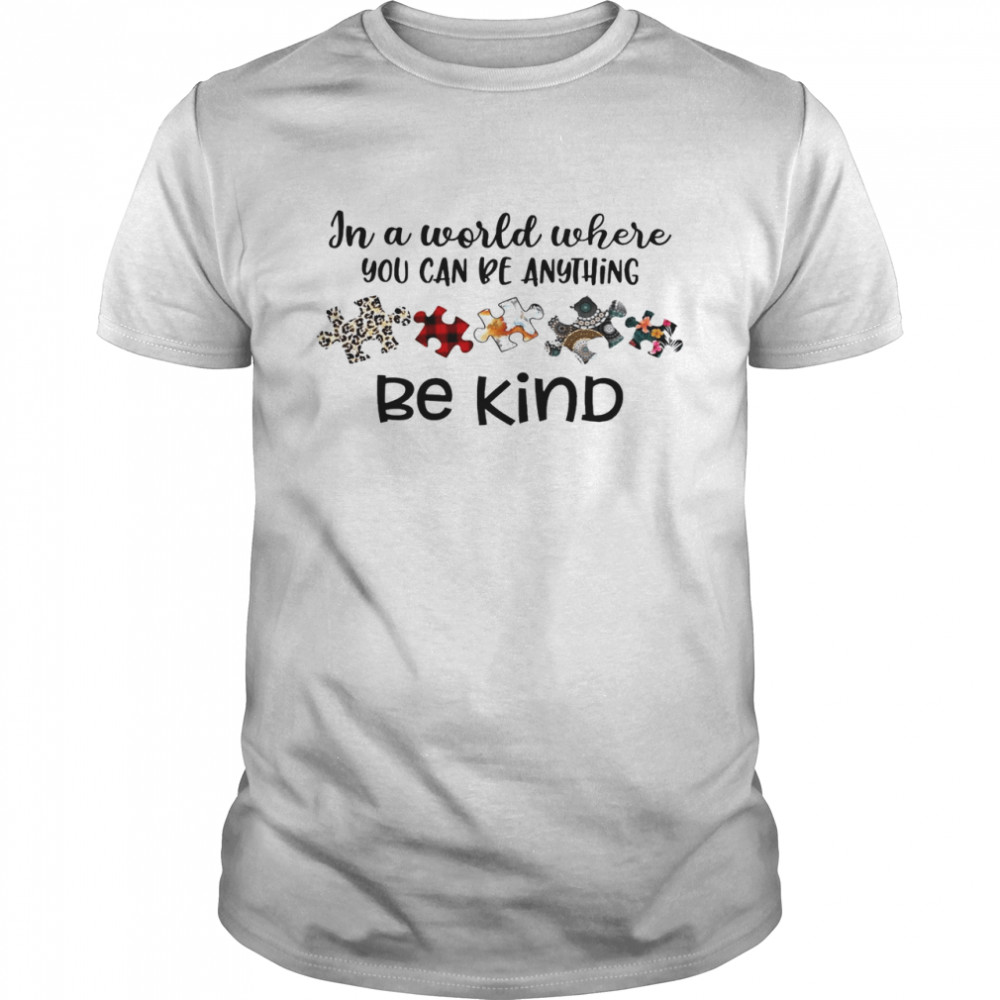 In A World Where You Can Be Anything Be Kind  Classic Men's T-shirt