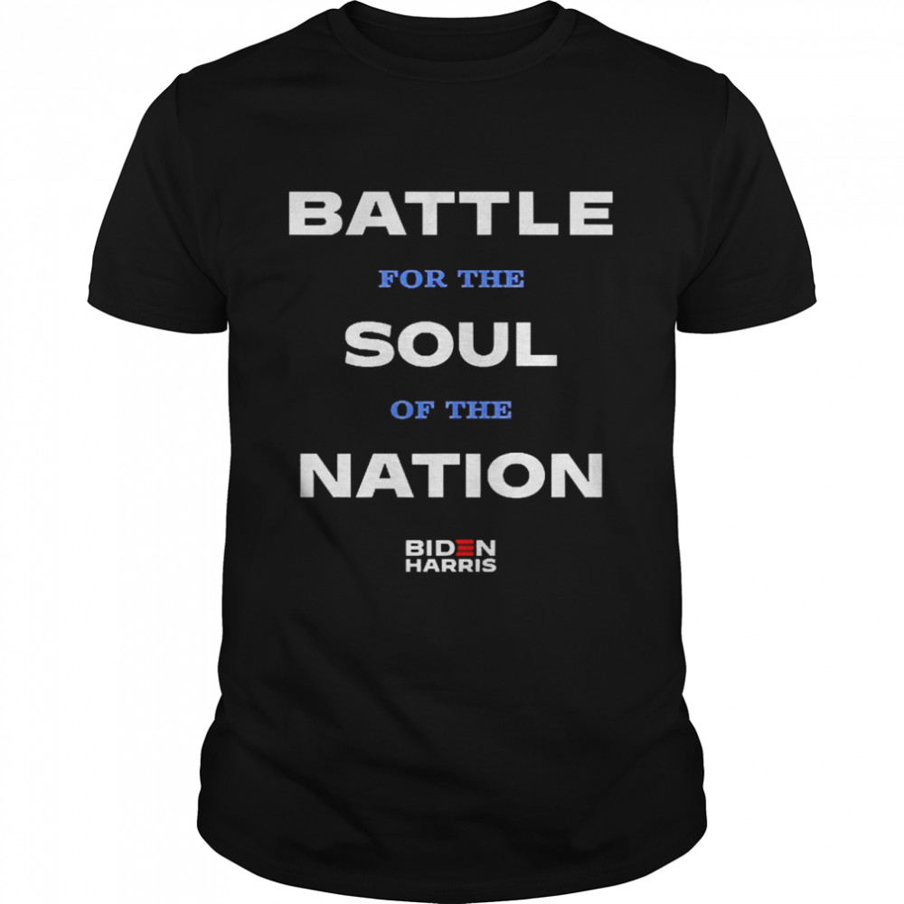battle For The Soul Of The Nation Biden Harris 2022 Shirt