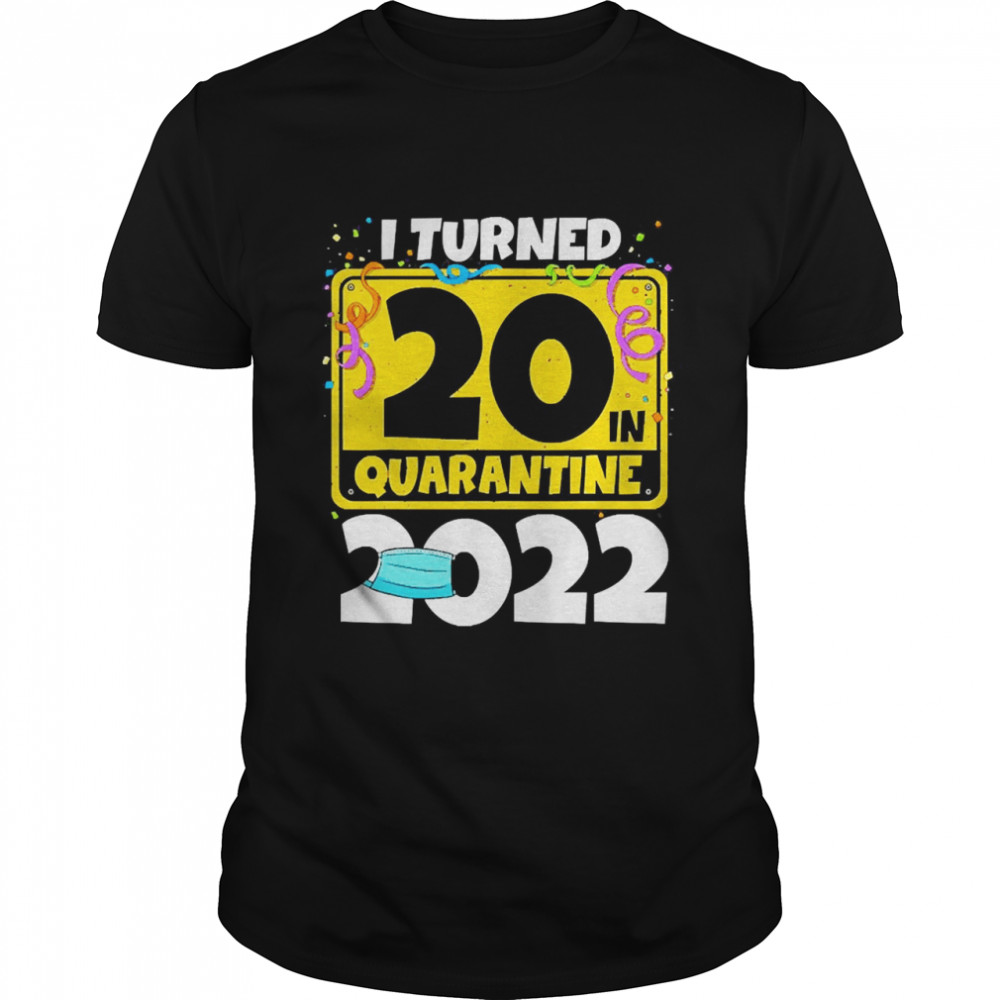 i Turned 20 In Quarantine 2022 Birthday  Classic Men's T-shirt