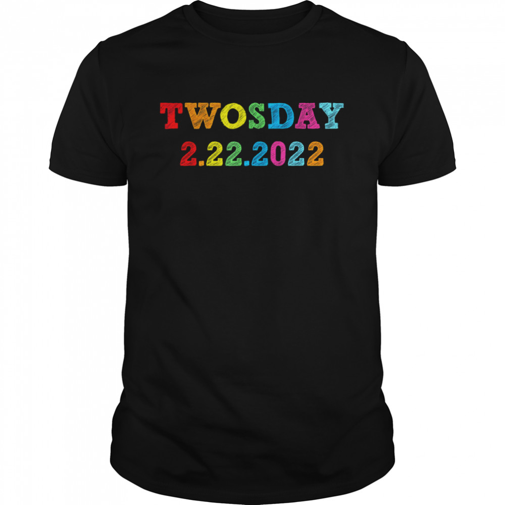 Tuesday Date February 2nd 2022 Twosday 02-22-2022 Shirt
