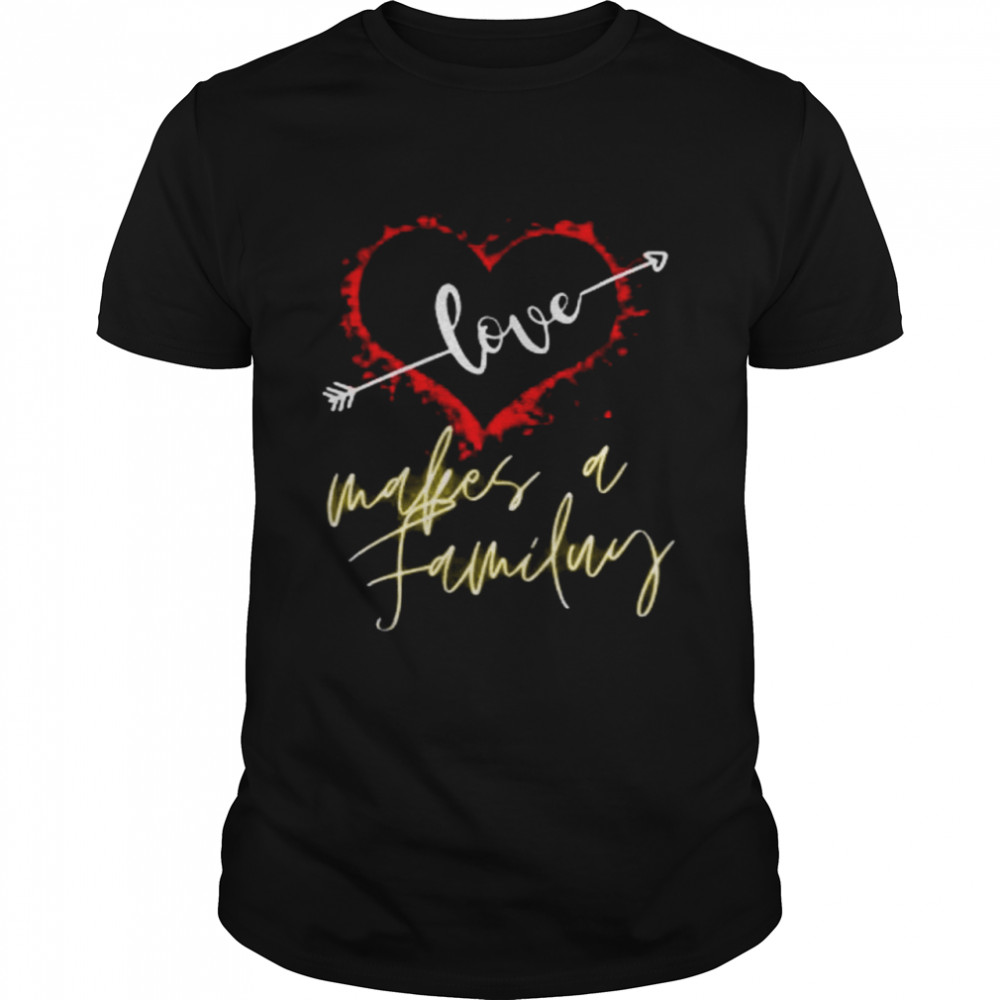 Love Makes A Family  Classic Men's T-shirt
