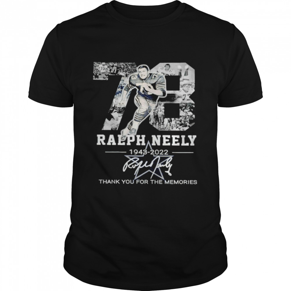 78 Ralph Neely 1943 2022 Thank You For The Memories Signature Shirt