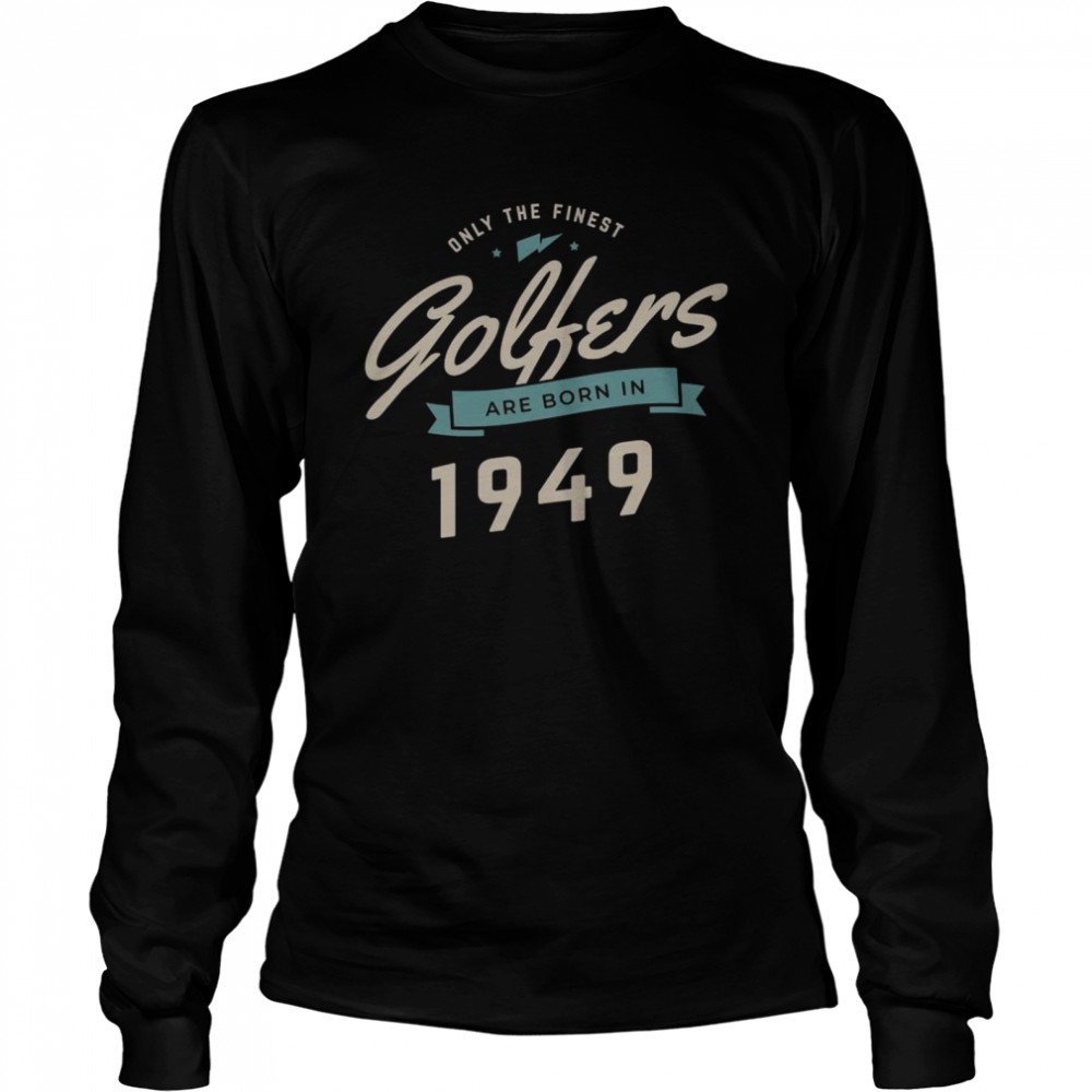 Born In 1949 72 Years Old Vintage 72nd Birthday Golf Long Sleeved T-shirt