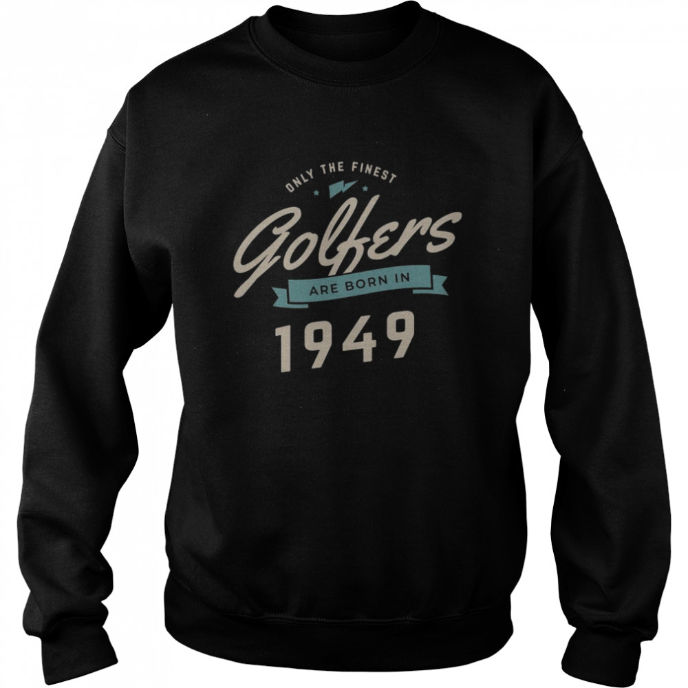 Born In 1949 72 Years Old Vintage 72nd Birthday Golf Unisex Sweatshirt