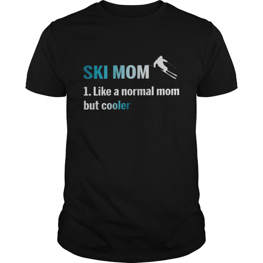 Ski mom 1 like a normal mom but cooler shirt Classic Men's T-shirt